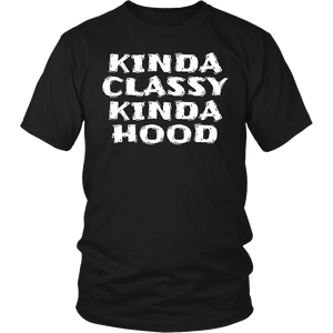 Kinda Classy Kinda Hood- Shirts, Long Sleeve, Hoodie, Tanks, Sweatshirt