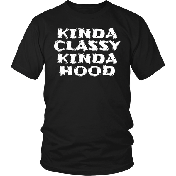 Kinda Classy Kinda Hood- Shirts, Long Sleeve, Hoodie, Tanks, Sweatshirt