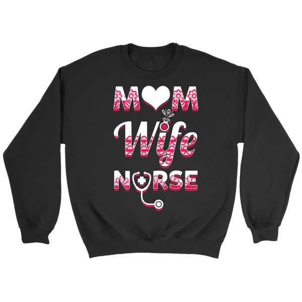 Mom Wife Nurse- Shirts, Long Sleeve, Hoodie, Tanks, Sweatshirt