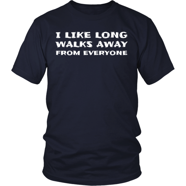 Walks Away From Everyone- Shirts, Long Sleeve, Hoodie, Tanks, Sweatshirt