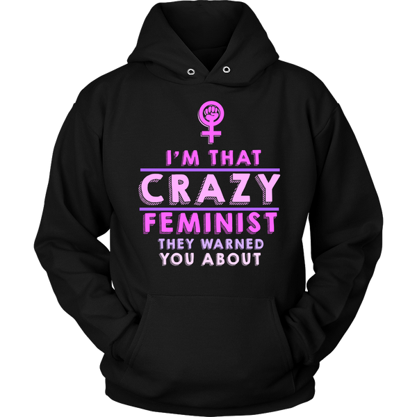 Crazy Feminist- Shirts, Long Sleeve, Hoodie, Tanks, Sweatshirt