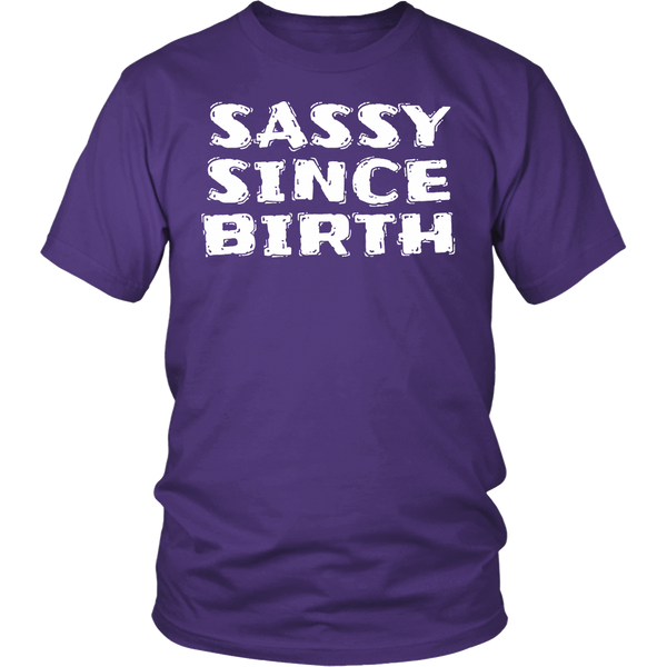 Sassy Since Birth- Shirts, Long Sleeve, Hoodie, Tanks, Sweatshirt