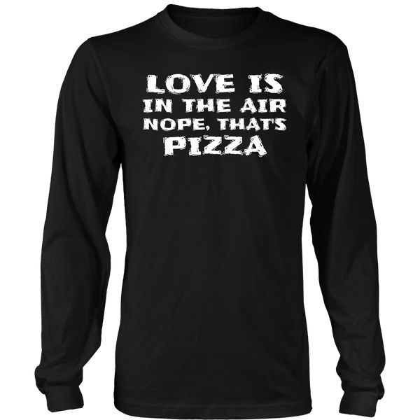 That's Pizza- Shirts, Long Sleeve, Hoodie, Tanks, Sweatshirt