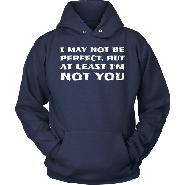 At least I'm Not You- Shirts, Long Sleeve, Hoodie, Tanks, Sweatshirt