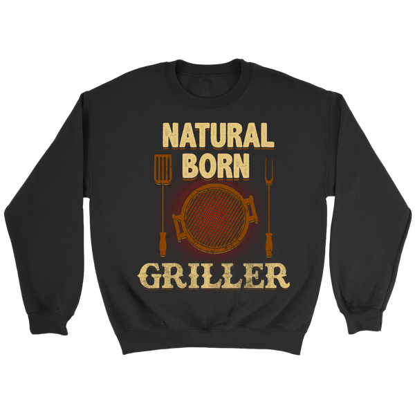 Natural Born Griller- Shirts, Long Sleeve, Hoodie, Tanks, Sweatshirt