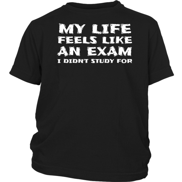 My Life an Exam- Shirts, Long Sleeve, Hoodie, Tanks, Sweatshirt