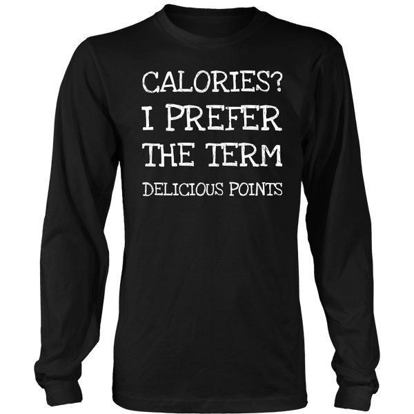 Calories? Shirts, Long Sleeve, Hoodie, Tanks, Sweatshirt