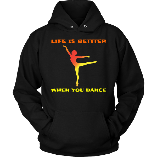 Life is Better When You Dance- Shirts, Long Sleeve, Hoodie, Tanks, Sweatshirt