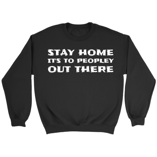 Stay Home- Shirts, Long Sleeve, Hoodie, Tanks, Sweatshirt