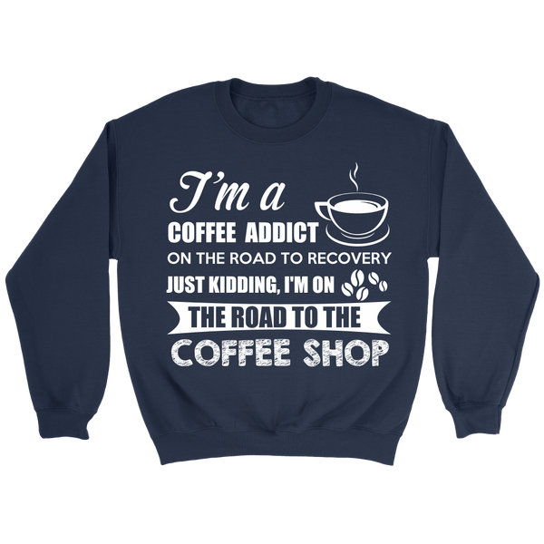 Coffee Addict- Shirts, Long Sleeve, Hoodie, Tanks, Sweatshirt