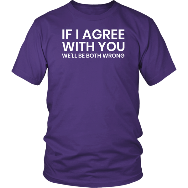 If I Agree- Shirts, Long Sleeve, Hoodie, Tanks, Sweatshirt