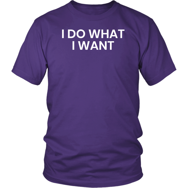 I Do What I Want- Shirts, Long Sleeve, Hoodie, Tanks, Sweatshirt