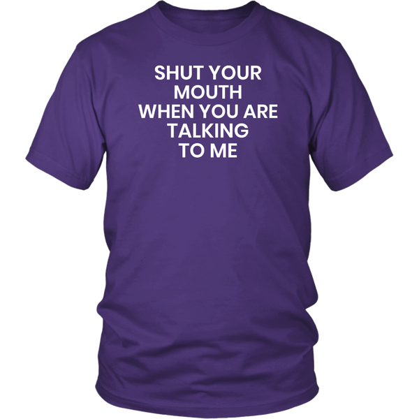 Shut Your Mouth- Shirts, Long Sleeve, Hoodie, Tanks, Sweatshirt