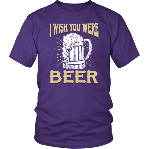 I Wish You were Beer- Shirts, Long Sleeve, Hoodie, Tanks, Sweatshirt