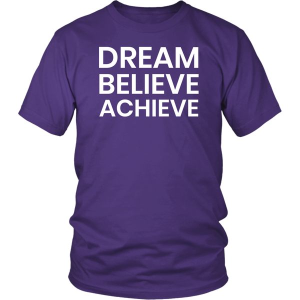 Dream Believe Achieve- Shirts, Long Sleeve, Hoodie, Tanks, Sweatshirt